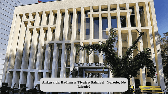 Ankara’da Bağımsız Tiyatro Sahnesi: Nerede, Ne İzlenir?