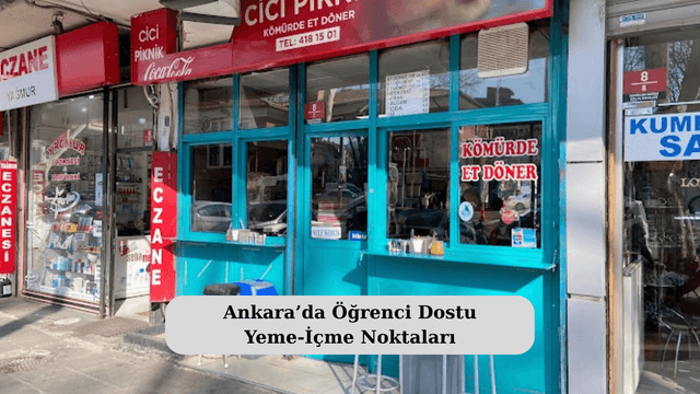 Ankara’da Öğrenci Dostu Yeme-İçme Noktaları