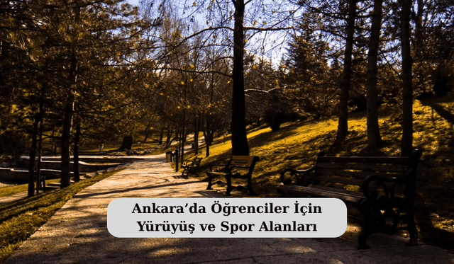 Ankara’da Öğrenciler İçin Yürüyüş ve Spor Alanları