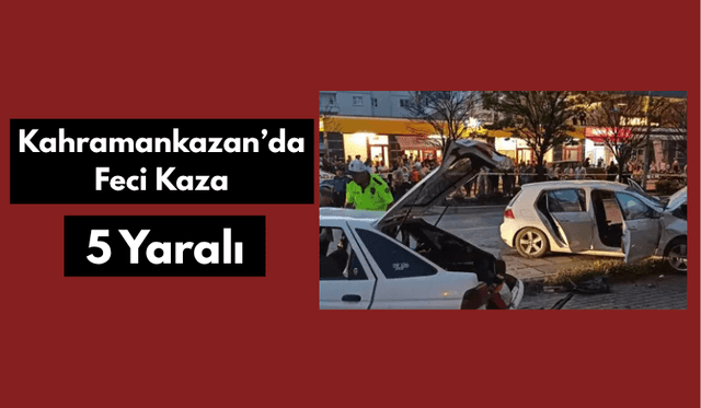 Kahramankazan’da Feci Kaza: 5 Yaralı
